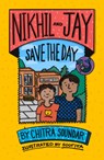 Nikhil and Jay Save the Day - Chitra Soundar - 9781913074623