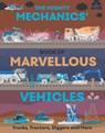 The Mighty Mechanics Guide to Marvelous Vehicles - John Allan - 9781913077761