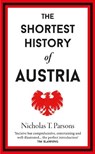The Shortest History of Austria - Nicholas T. Parsons - 9781913083533