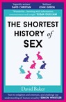 The Shortest History of Sex - David Baker - 9781913083762