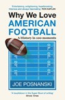 Why We Love American Football - Joe Posnanski - 9781913083779