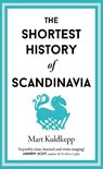 The Shortest History of Scandinavia - Mart Kuldkepp - 9781913083977