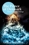 The Prince of Denmark - HOLDERNESS,  Graham - 9781913087067