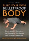 Build Your Own Bulletproof Body - Ross Clifford ; Ashley Kalym - 9781913088309