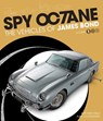 Spy Octane: The Vehicles of James Bond - Matthew Field ; Ajay Chowdhury - 9781913089856