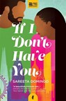 If I Don't Have You - Sareeta Domingo - 9781913090418