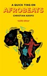 A Quick Ting On: Afrobeats - Christian Adofo - 9781913090517