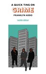 A Quick Ting On: Grime - Franklyn Addo - 9781913090524