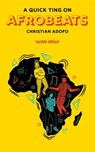 A Quick Ting On: Afrobeats - Christian Adofo - 9781913090548