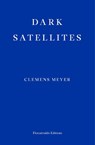 Dark Satellites - MEYER,  Clemens - 9781913097134