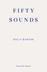 Fifty Sounds - Polly Barton - 9781913097509