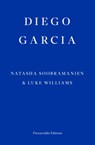Diego Garcia – WINNER OF THE GOLDSMITHS PRIZE 2022 - Natasha Soobramanien ; Luke Williams - 9781913097936