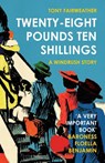 Twenty-Eight Pounds Ten Shillings - Tony Fairweather - 9781913109196