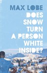 Does Snow Turn a Person White Inside - Ros Max Lobe - 9781913109905