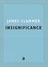 Insignificance - James Clammer - 9781913111069