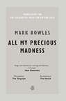 All My Precious Madness - Mark Bowles - 9781913111724