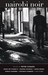 Nairobi Noir - Peter Kimani - 9781913175009