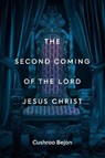 The Second Coming of the Lord Jesus Christ - Cushroo Bejon - 9781913181918