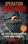 Operation Jihadi Bride - John Carney ; Clifford Thurlow - 9781913183080