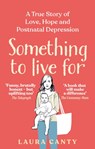 Something To Live For - Laura Canty - 9781913183677