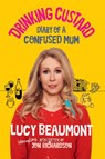 Drinking Custard - Lucy Beaumont - 9781913183738
