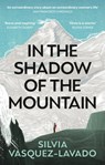 In The Shadow of the Mountain - Silvia Vasquez-Lavado - 9781913183806