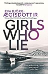 Girls Who Lie - Eva Bjorg Ægisdottir - 9781913193737