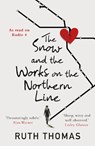 The Snow and the Works on the Northern Line - Ruth Thomas - 9781913207366