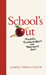 School's Out - James Thellusson - 9781913207656