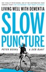 Slow Puncture: Living Well With Dementia - Peter Berry ; Deb Bunt - 9781913208936
