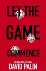 Let The Game Commence - David Palin - 9781913230562