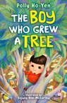 The Boy Who Grew A Tree - Polly Ho-Yen - 9781913311308