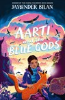 Aarti & the Blue Gods - Jasbinder Bilan - 9781913322595