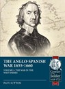 The Anglo-Spanish War 1655-1660 Volume 1 - Paul Sutton - 9781913336639