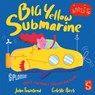 Sploosh! Big Yellow Submarine - John Townsend - 9781913337865