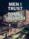 Men I Trust - Tommi Parrish - 9781913348878