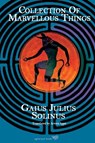 Collection of Marvellous Things - Gaius Julius Solinus - 9781913378066