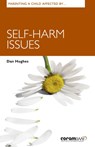 Parenting A Child Affected By Self-harm Issues - Dan Hughes - 9781913384166
