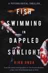 Fish Swimming in Dappled Sunlight - Riku Onda - 9781913394592