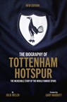 The Biography of Tottenham Hotspur - Julie Welch - 9781913412715