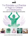The Principles and Practice of Yoga for Children and Adolescents - Catherine Cook-Cottone ; Shirley Telles ; Sat Bir Khalsa - 9781913426026