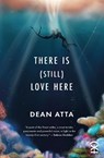 There is (still) love here - Dean Atta - 9781913437503