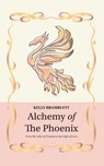 Alchemy of the Phoenix - Kelly Bramblett - 9781913479299
