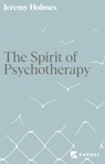The Spirit of Psychotherapy - Jeremy Holmes - 9781913494803