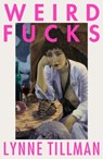 Weird Fucks - Lynne Tillman - 9781913512057