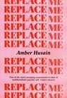 Replace Me - Amber Husain - 9781913512064