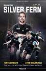 Behind the Silver Fern - Tony Johnson ; Lynn McConnell - 9781913538200