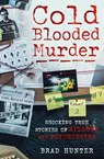 Cold Blooded Murder - Brad Hunter - 9781913543518