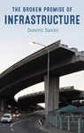 The Broken Promise of Infrastructure - Dominic Davies - 9781913546359