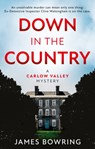 Down in the Country: A Carlow Valley Mystery - James Bowring - 9781913551698